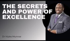 Dr Myles Munroe The Power of Personal Excellence